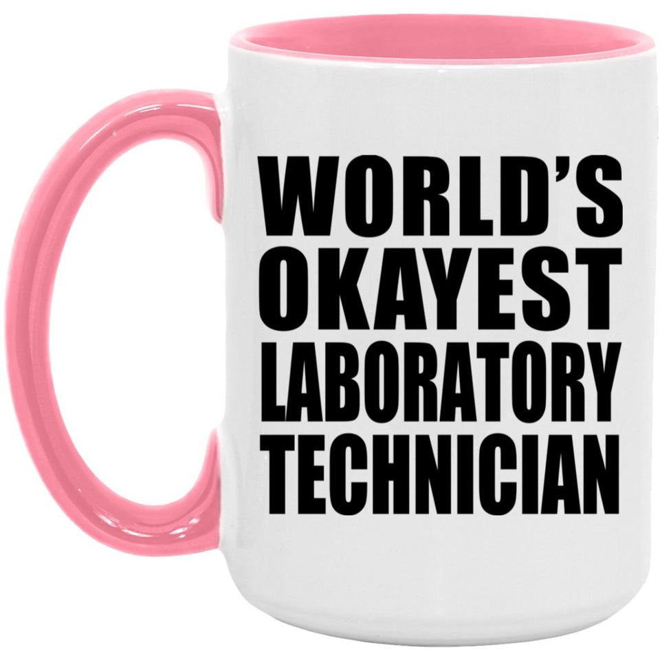 World's Okayest Laboratory Technician - 15oz Accent Mug Pink