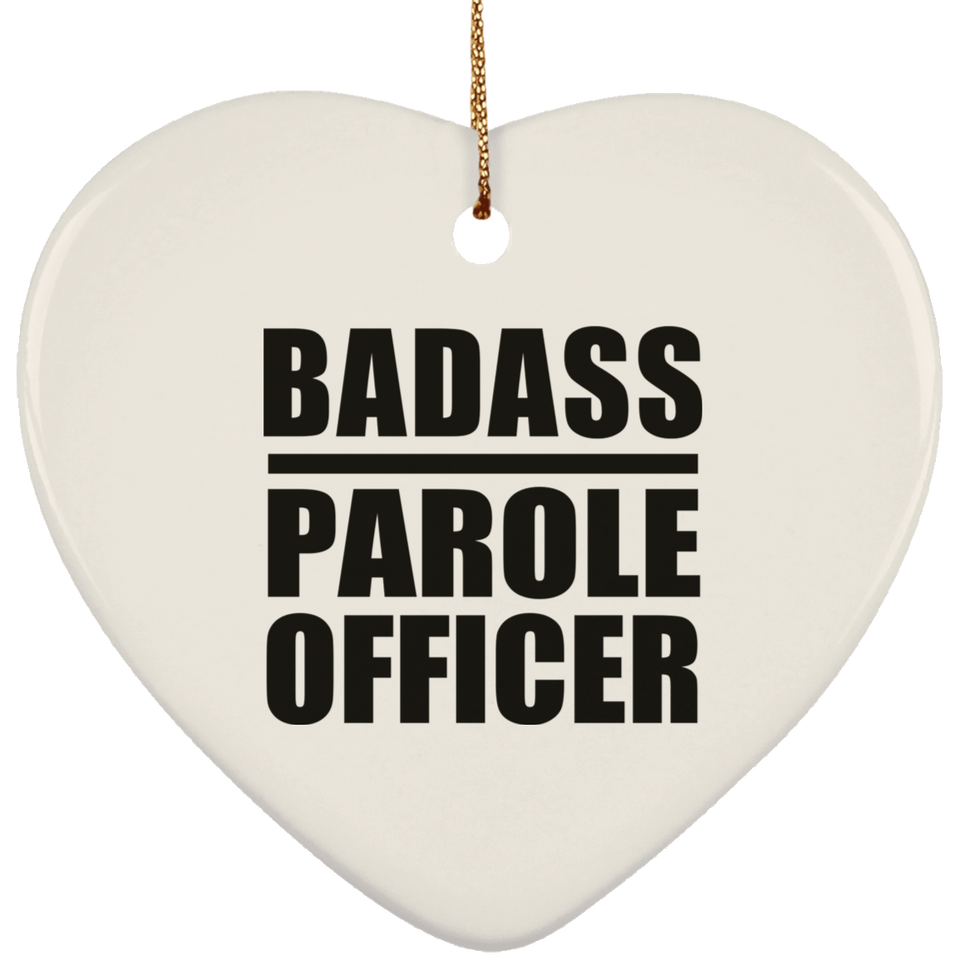 Badass Parole Officer - Heart Ornament