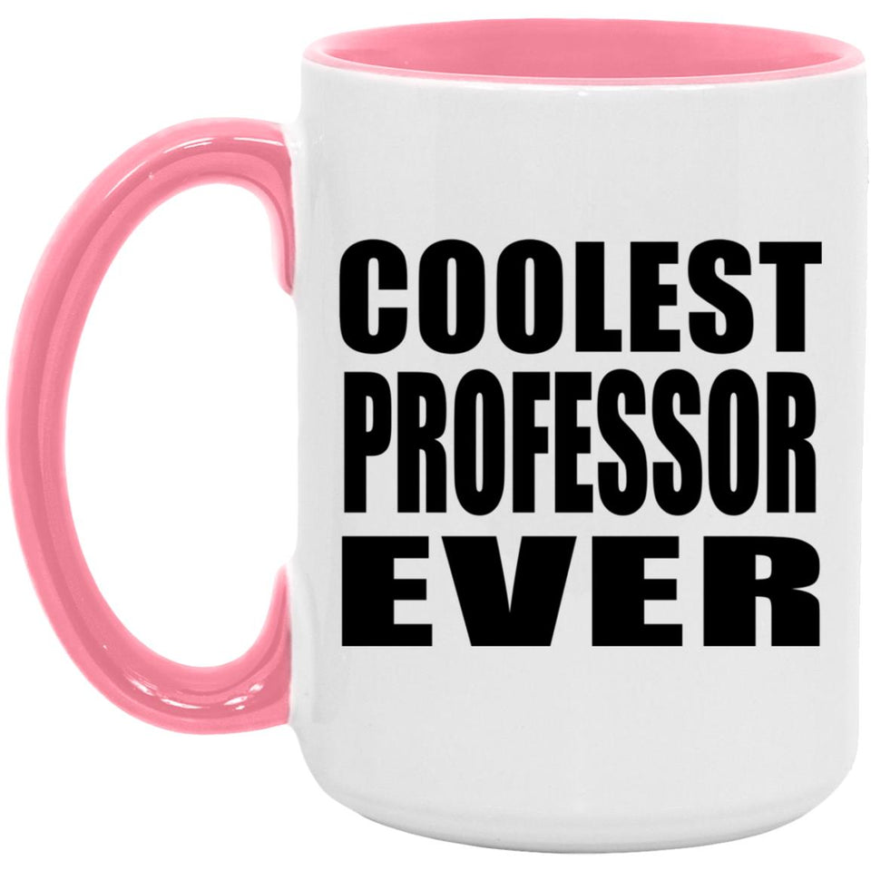 Coolest Professor Ever - 15oz Accent Mug Pink