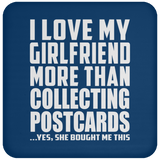 I Love My Girlfriend More Than Collecting Postcards - Drink Coaster