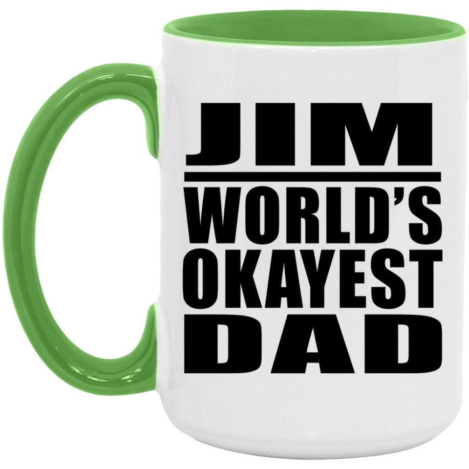 Jim World's Okayest Dad - 15oz Accent Mug Green