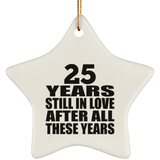 25th Anniversary 25 Years Still In Love After These Years - Star Ornament
