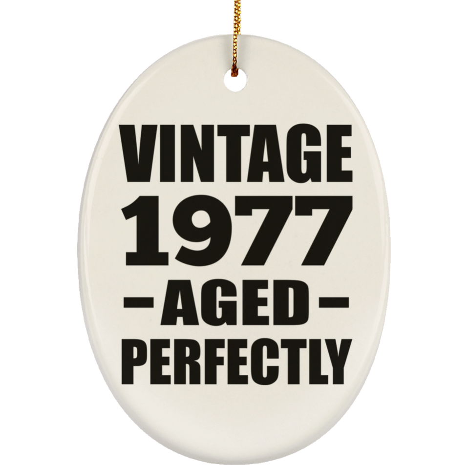 47th Birthday Vintage 1977 Aged Perfectly - Oval Ornament