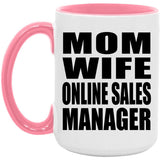 Mom Wife Online Sales Manager - 15oz Accent Mug Pink