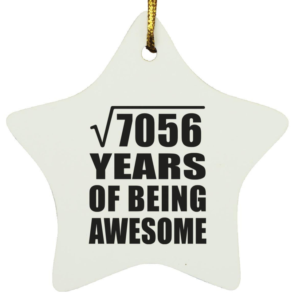 84th Birthday Square Root of 7056 Years of Being Awesome - Star Ornament