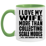 I Love My Wife More Than Collecting Scale Modes - 11oz Accent Mug Green