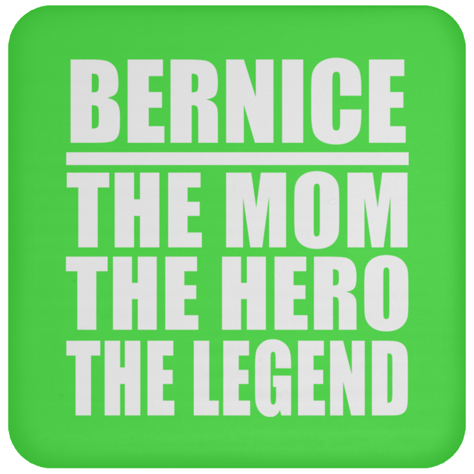Bernice The Mom The Hero The Legend - Drink Coaster