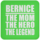 Bernice The Mom The Hero The Legend - Drink Coaster