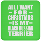 All I Want For Christmas Is My Black Russian Terrier - Coaster