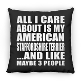 All I Care About Is My American Staffordshire Terrier - Throw Pillow Black