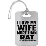 I Love My Wife More Than Rat - Luggage Bag Tag