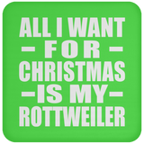 All I Want For Christmas Is My Rottweiler - Coaster