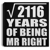 46th Anniversary Square Root of 2116 Years of Being Mr Right - Canvas Square