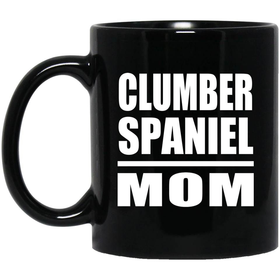 Clumber Spaniel Mom - 11oz Coffee Mug Black