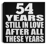 54th Anniversary 54 Years Still In Love After These Years - Canvas Square