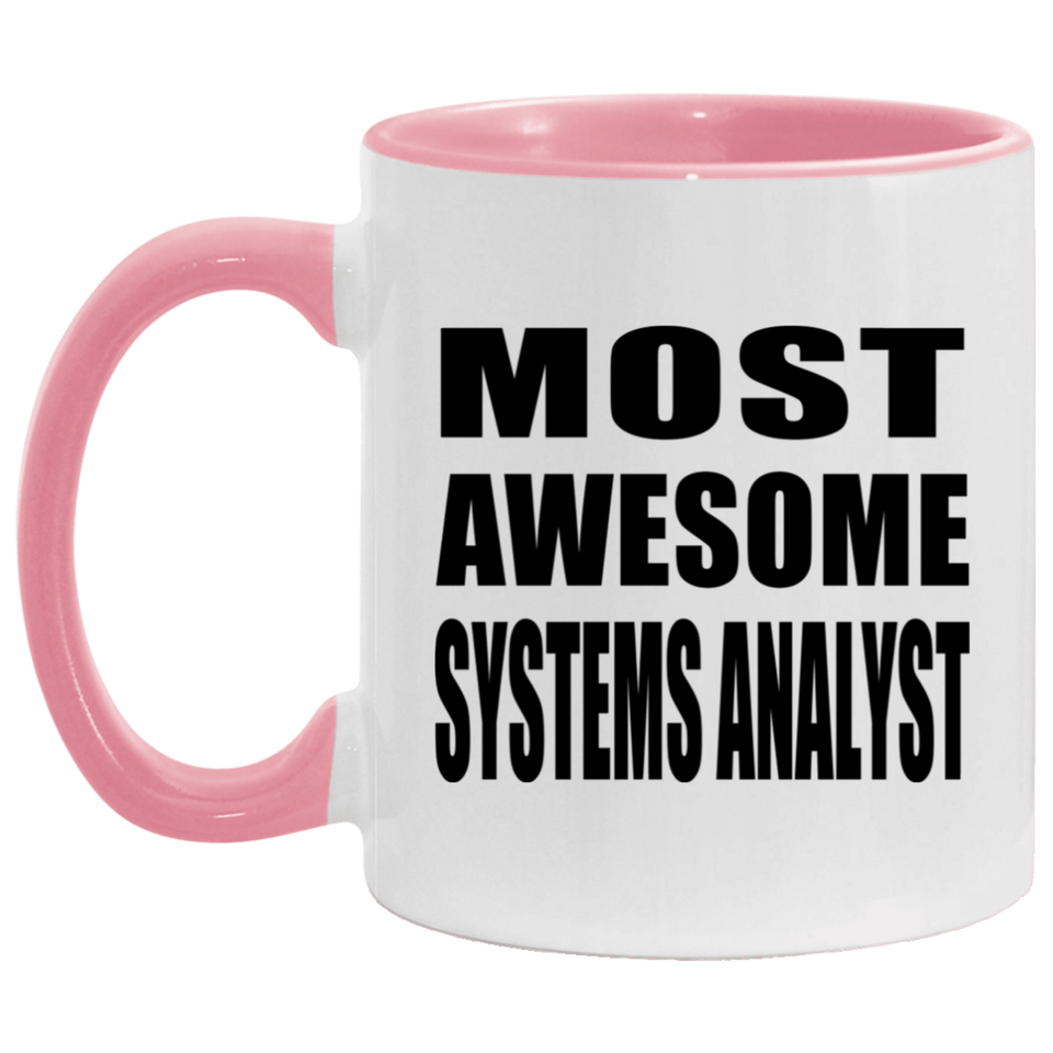 Most Awesome Systems Analyst - 11oz Accent Mug Pink