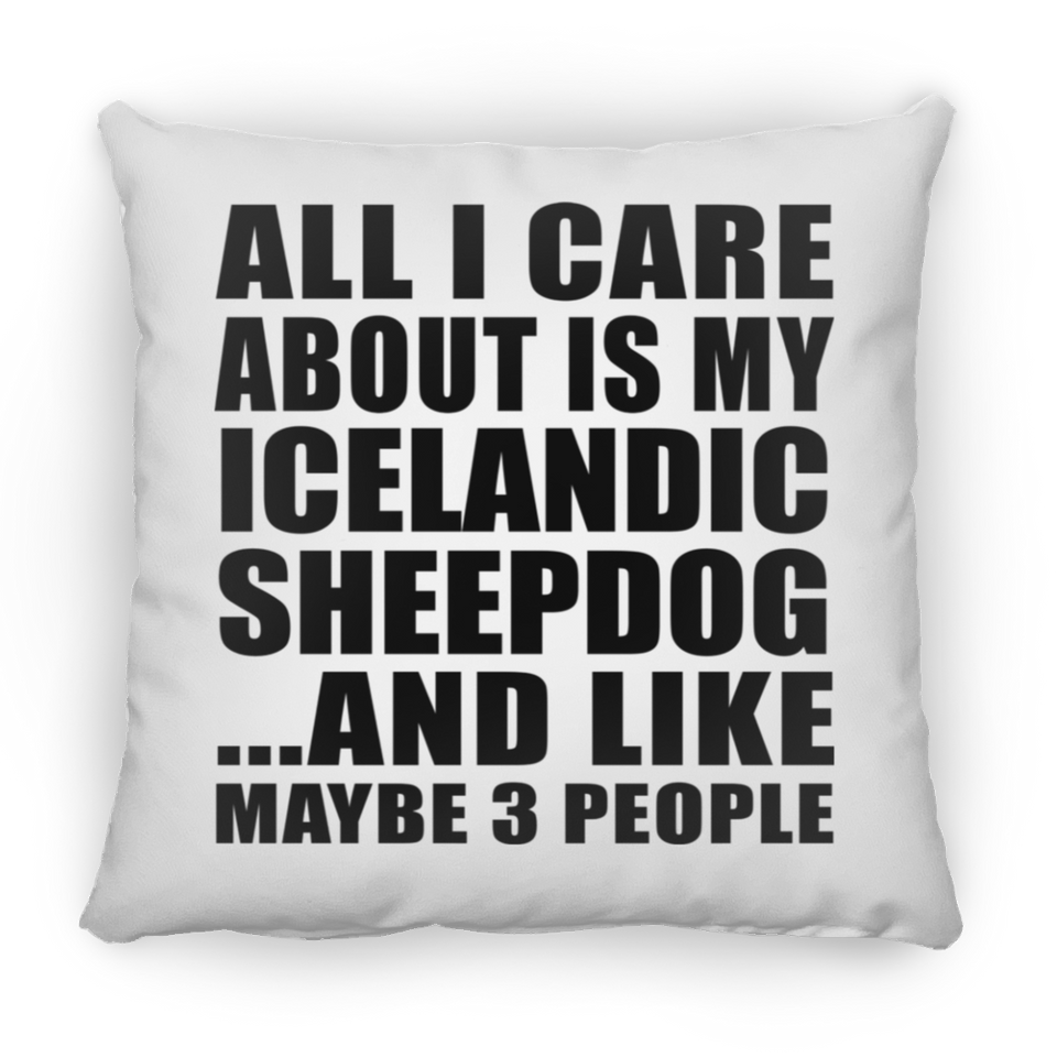 All I Care About Is My Icelandic Sheepdog - Throw Pillow