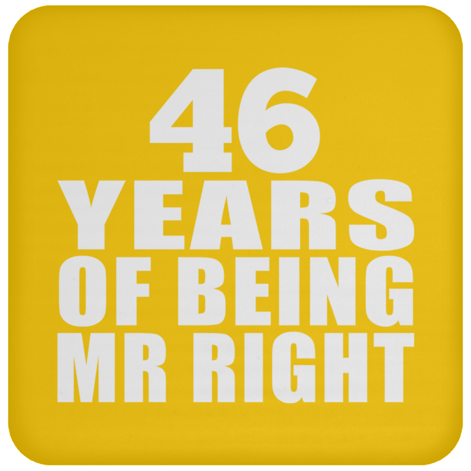 46th Anniversary 46 Years Of Being Mr Right - Drink Coaster