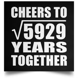 77th Anniversary Cheers To Square Root of 5929 Years Together - Poster Square