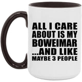 All I Care About Is My Boweimar - 15oz Accent Mug Black
