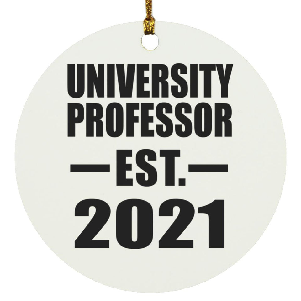 University Professor Established EST. 2021 - Circle Ornament