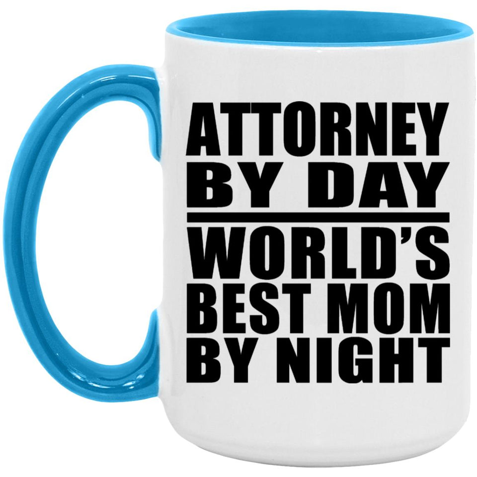 Attorney By Day World's Best Mom By Night - 15oz Accent Mug Blue