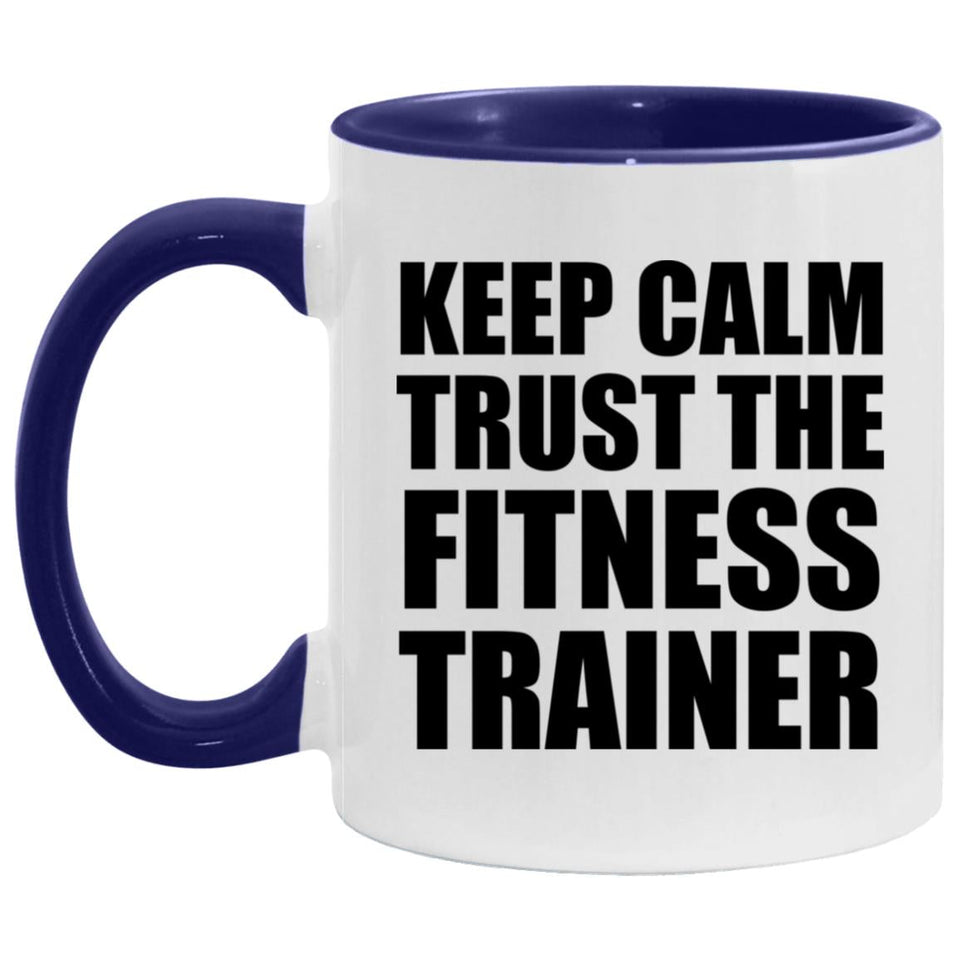 Keep Calm and Trust The Fitness Trainer - 11oz Accent Mug Purple