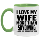 I Love My Wife More Than Skydiving - 11oz Accent Mug Green