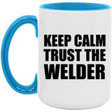 Keep Calm and Trust The Welder - 15oz Accent Mug Blue