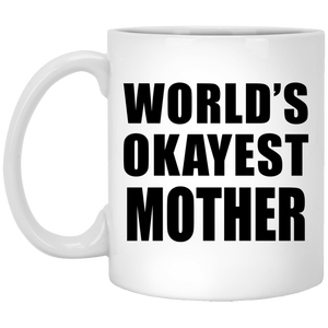 World's Okayest Mother - 11 Oz Coffee Mug
