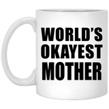 World's Okayest Mother - 11 Oz Coffee Mug