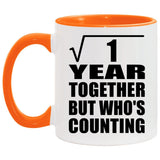 1st Anniversary Square Root of 1 Year Who's Counting - 11oz Accent Mug Orange