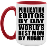 Publication Editor By Day World's Best Mom By Night - 15oz Accent Mug Red