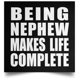 Being Nephew Makes Life Complete - Poster Square
