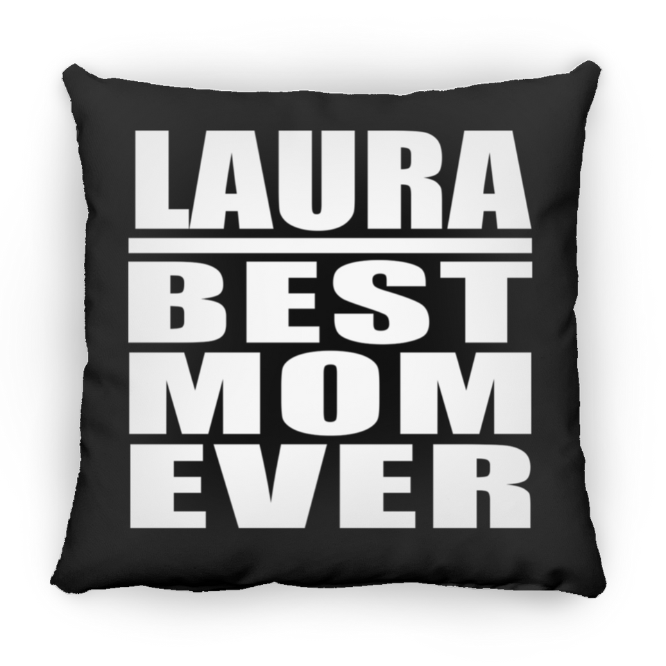 Laura Best Mom Ever - Throw Pillow Black