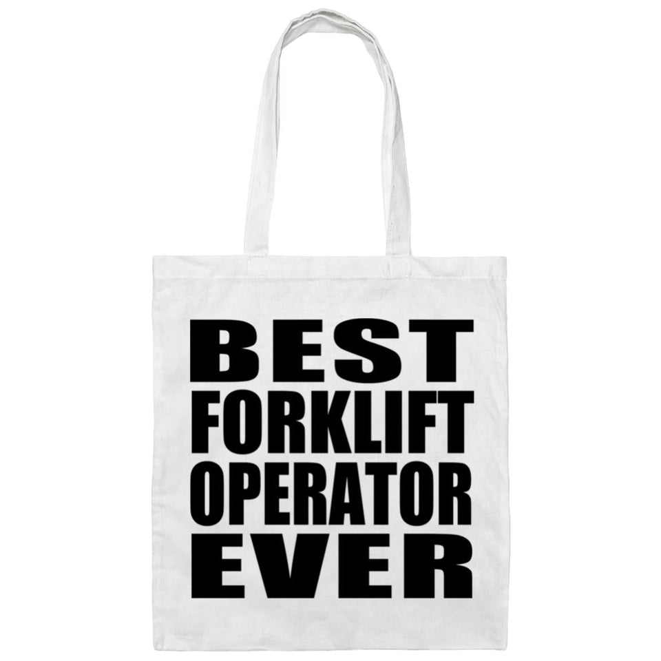 Best Forklift Operator Ever - Tote Bag White