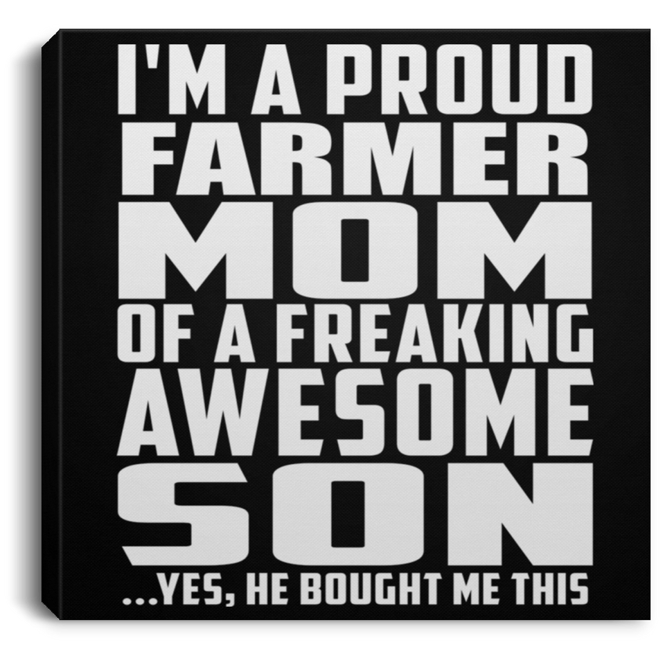 Proud Farmer Mom Of Awesome Son - Canvas Square