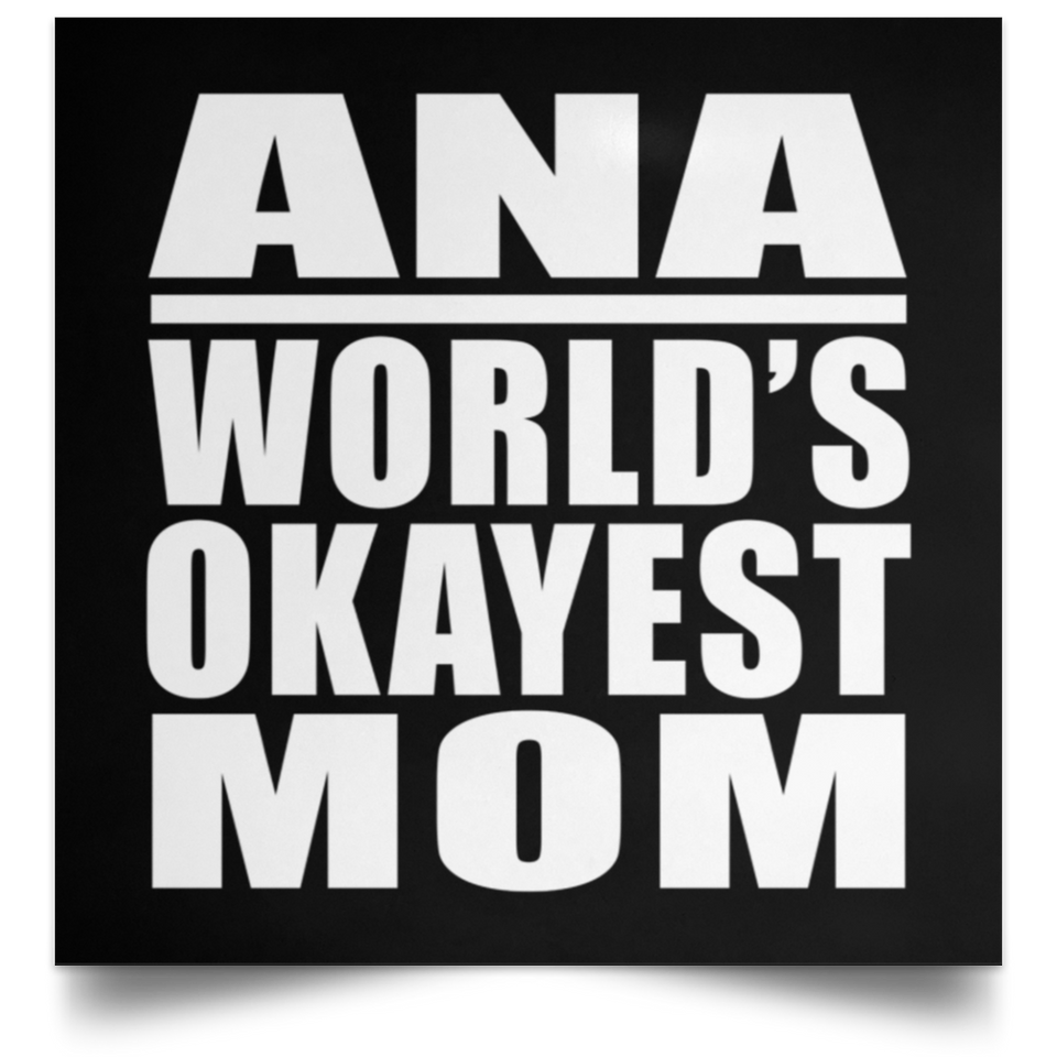 Ana World's Okayest Mom - Poster Square