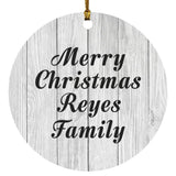 Merry Christmas Reyes Family - Circle Ornament F