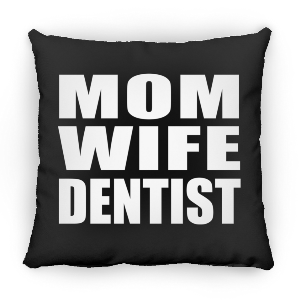 Mom Wife Dentist - Throw Pillow Black