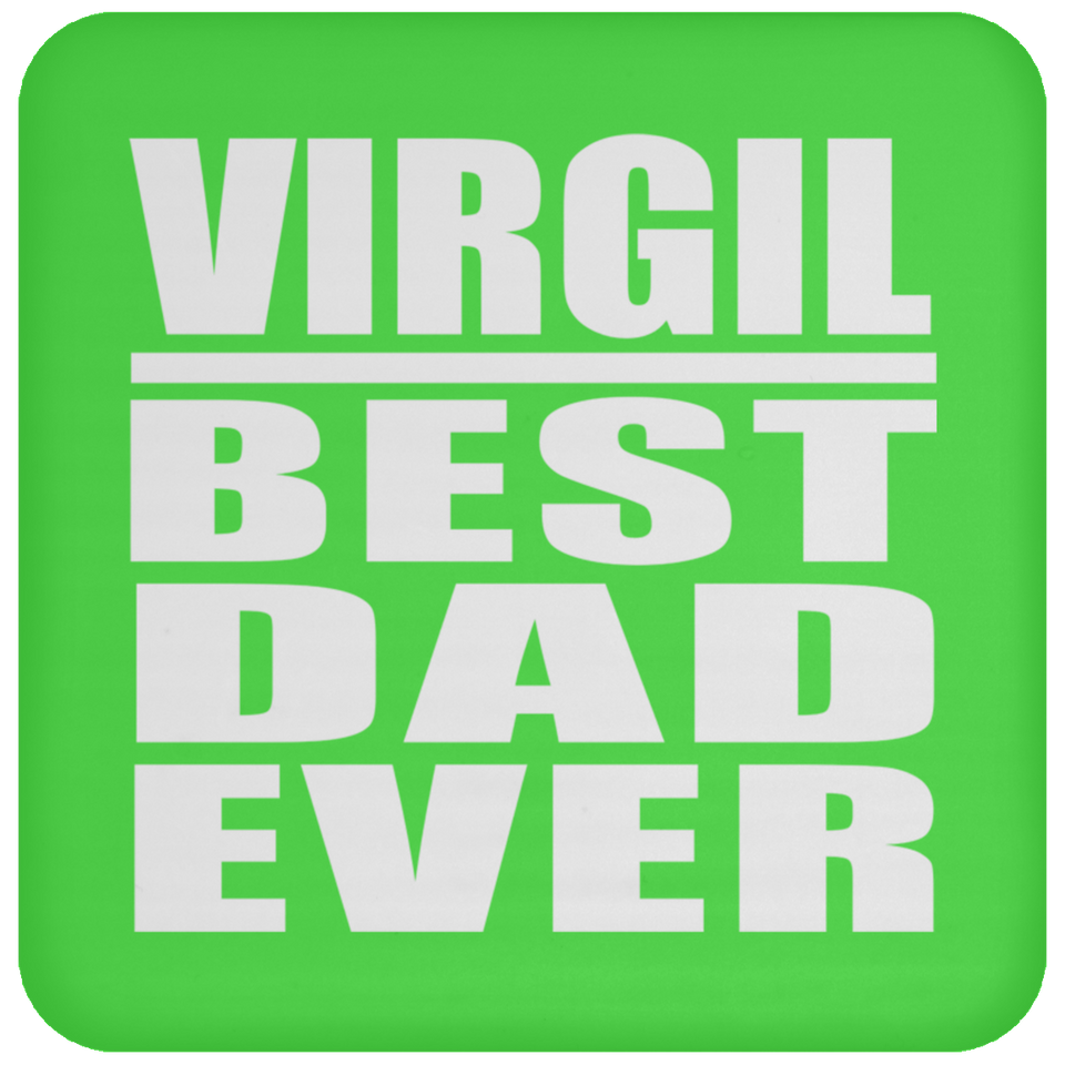 Virgil Best Dad Ever - Drink Coaster