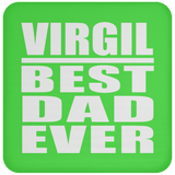 Virgil Best Dad Ever - Drink Coaster