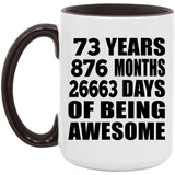 73rd Birthday 73 Years 876 Months 26663 Days Of Awesome - 15oz Accent Mug Black