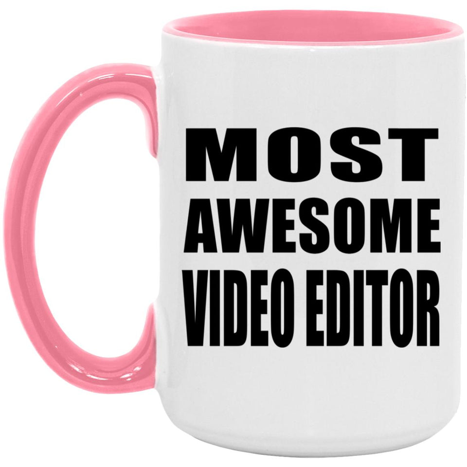 Most Awesome Video Editor - 15oz Accent Mug Pink