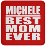 Michele Best Mom Ever - Drink Coaster