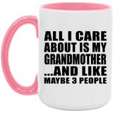 All I Care About Is My Grandmother - 15oz Accent Mug Pink