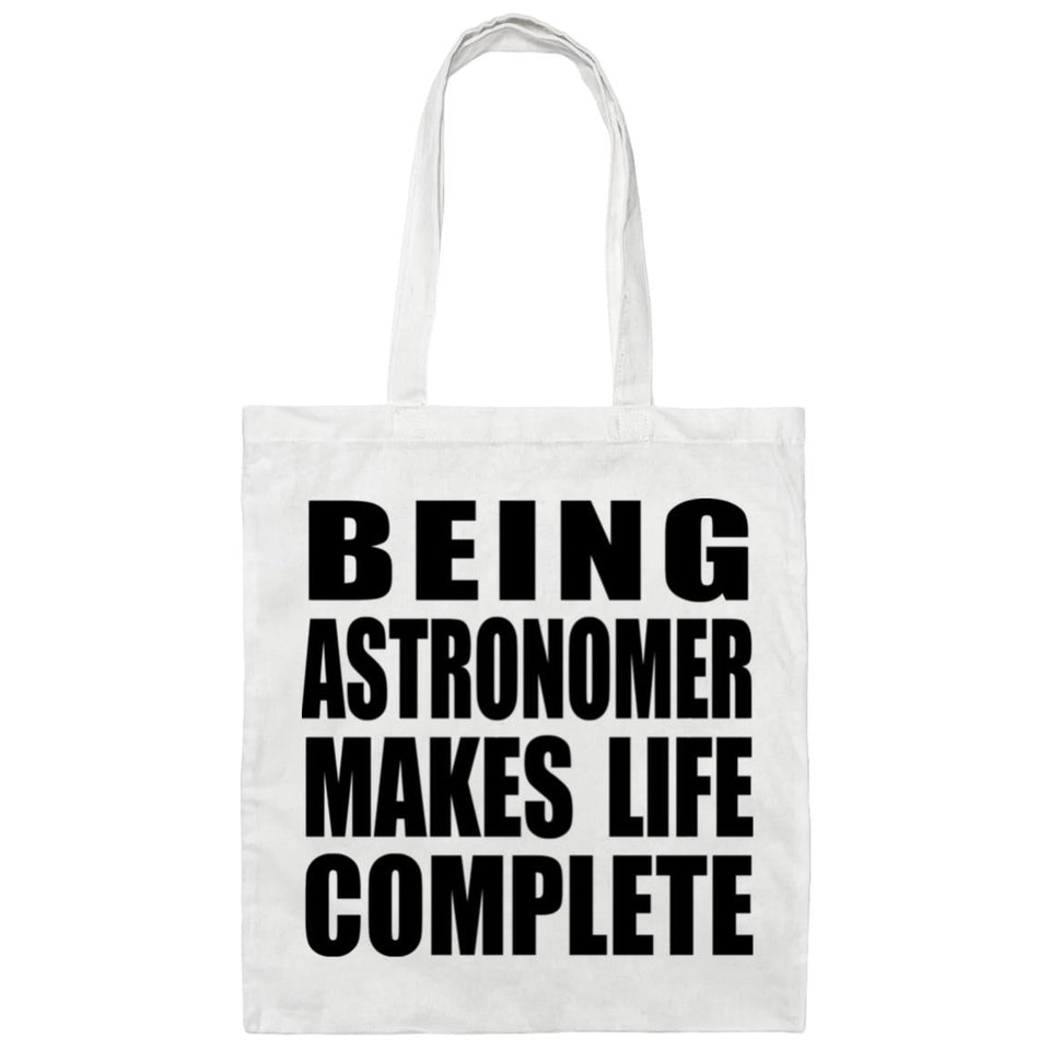 Being Astronomer Makes Life Complete - Tote Bag White