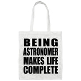Being Astronomer Makes Life Complete - Tote Bag White