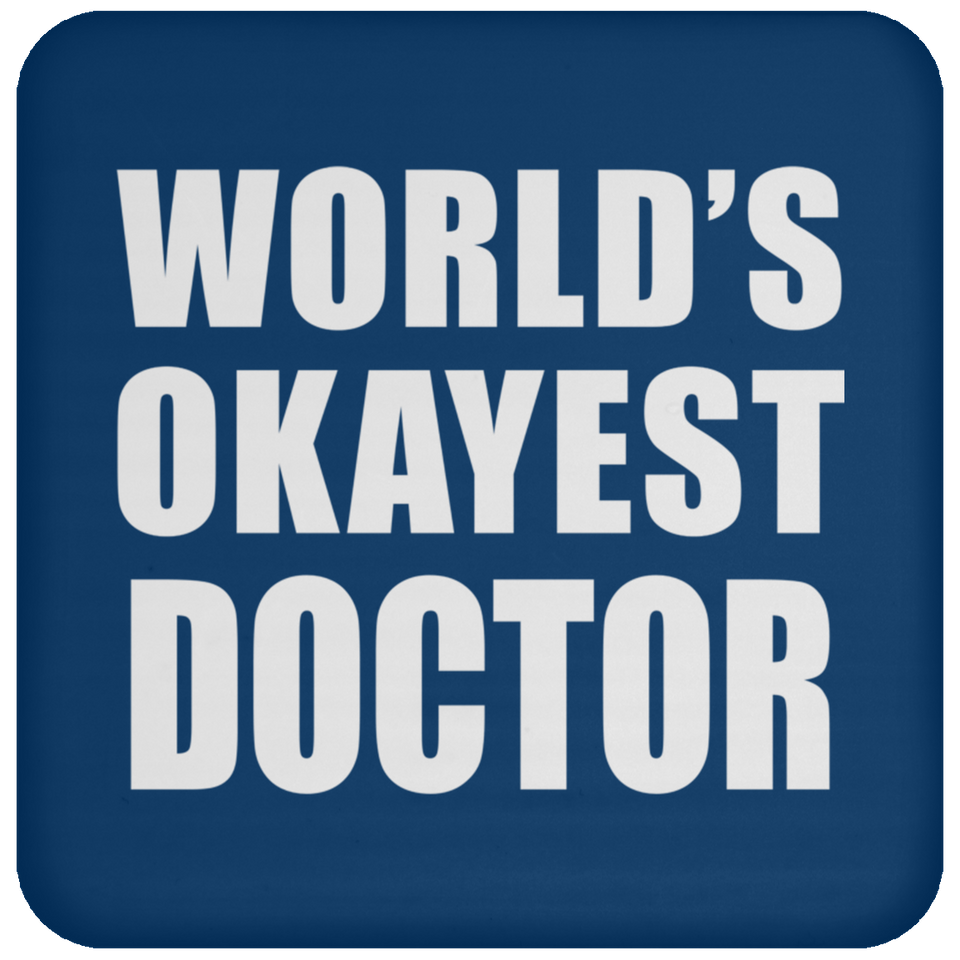 World's Okayest Doctor - Drink Coaster