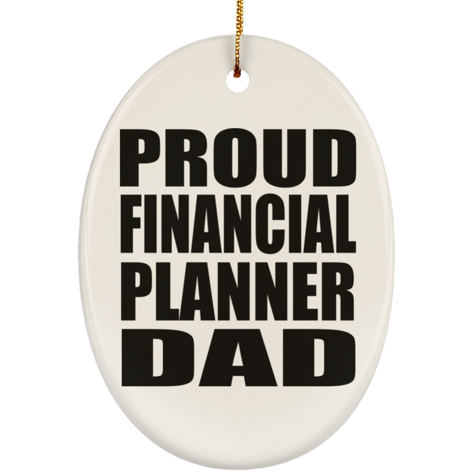 Proud Financial Planner Dad - Oval Ornament